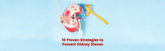 10 Proven Strategies to Prevent Kidney Stones: Your Ultimate Guide to Kidney Health