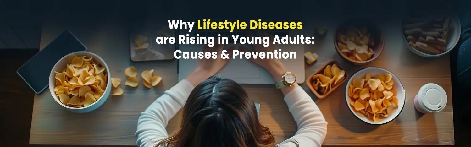 Why Lifestyle Diseases Are Rising in Young Adults: Causes & Prevention